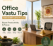 Office Vastu Tips for Start-ups in UAE